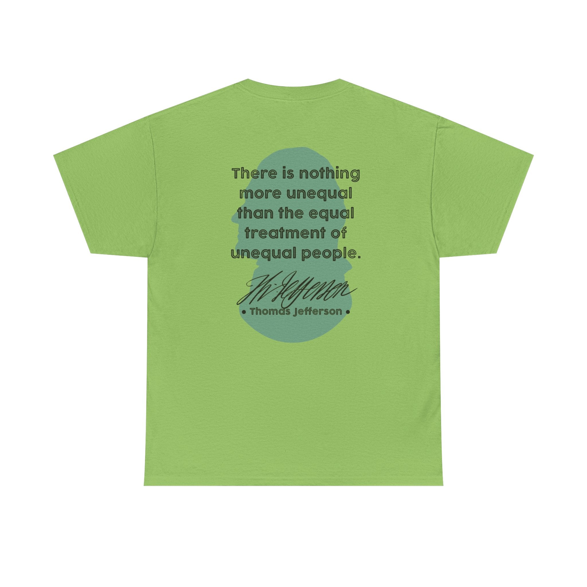 Jefferson Quote Tee | There is nothing more unequal...