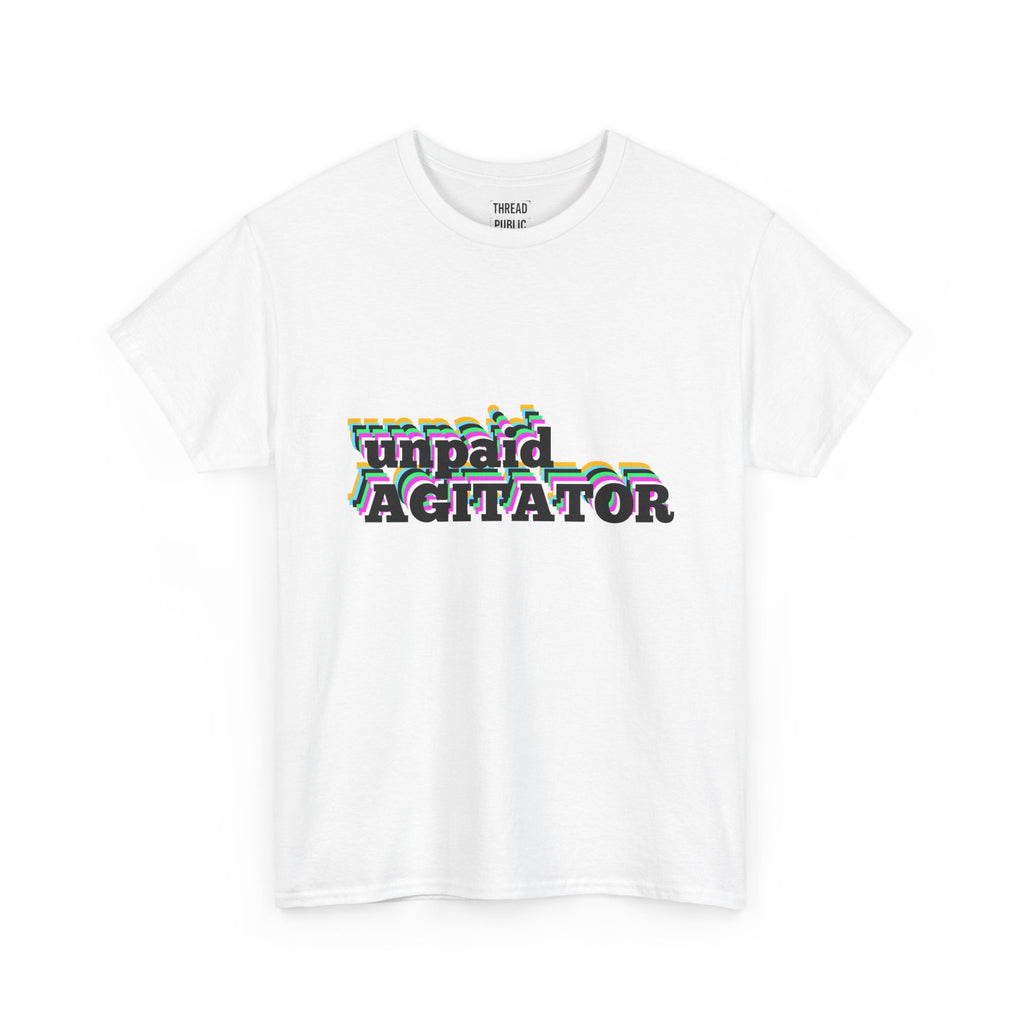 unpaid AGITATOR T-Shirt | Bold Text Graphic Tee, Activist Statement Shirt