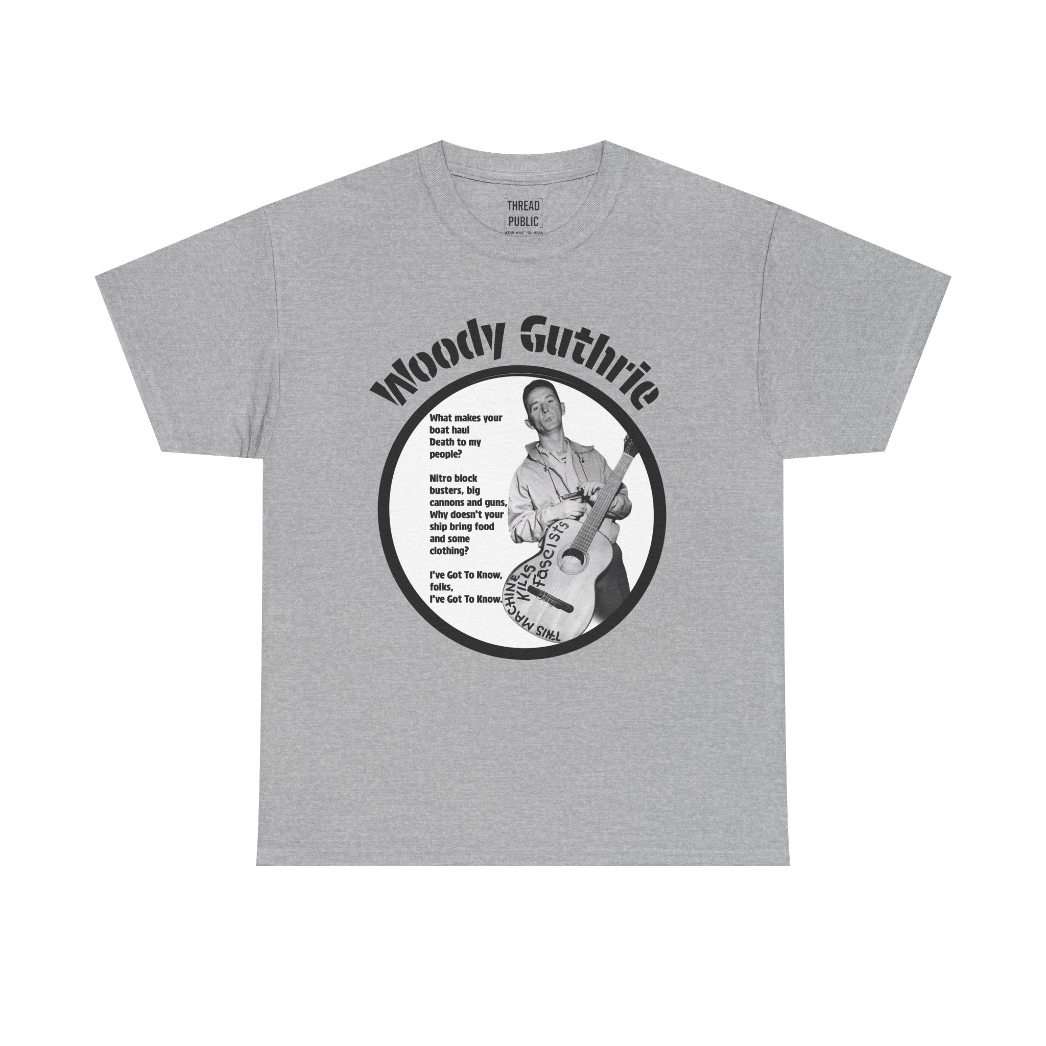 Woody Guthrie Photo Lyrics T-Shirt | Folk Music Icon 'I've Got to Know'