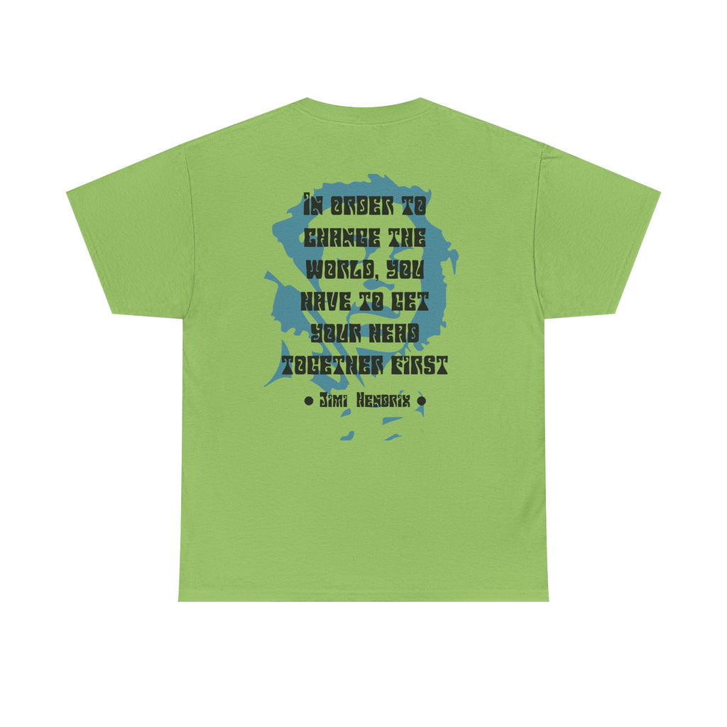 Jimi quote tee |  In order to change the world