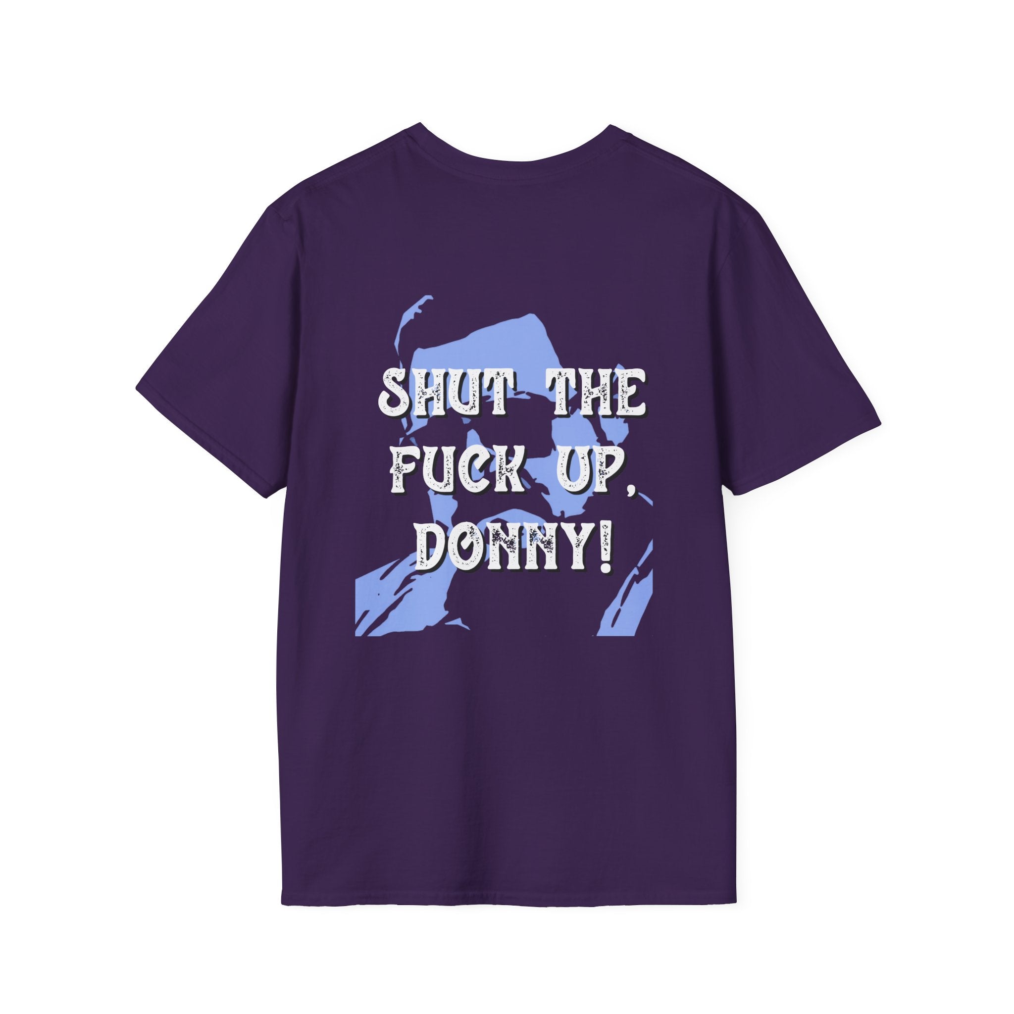 Shut The Fuck Up Donny T-Shirt | The Big Lebowski Quote Tee