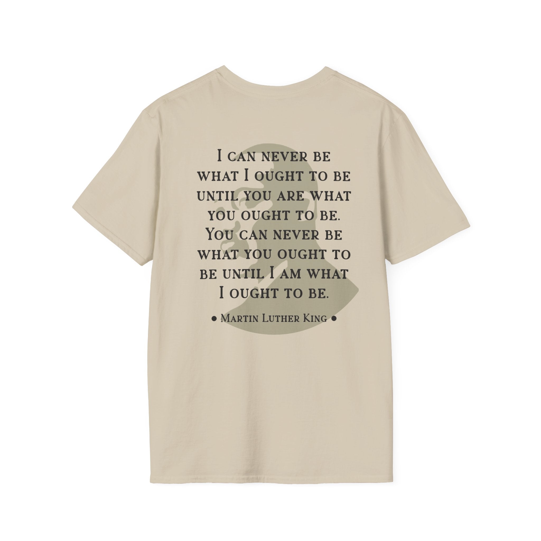 King Jr. quote T-Shirt | 'What I ought to be'