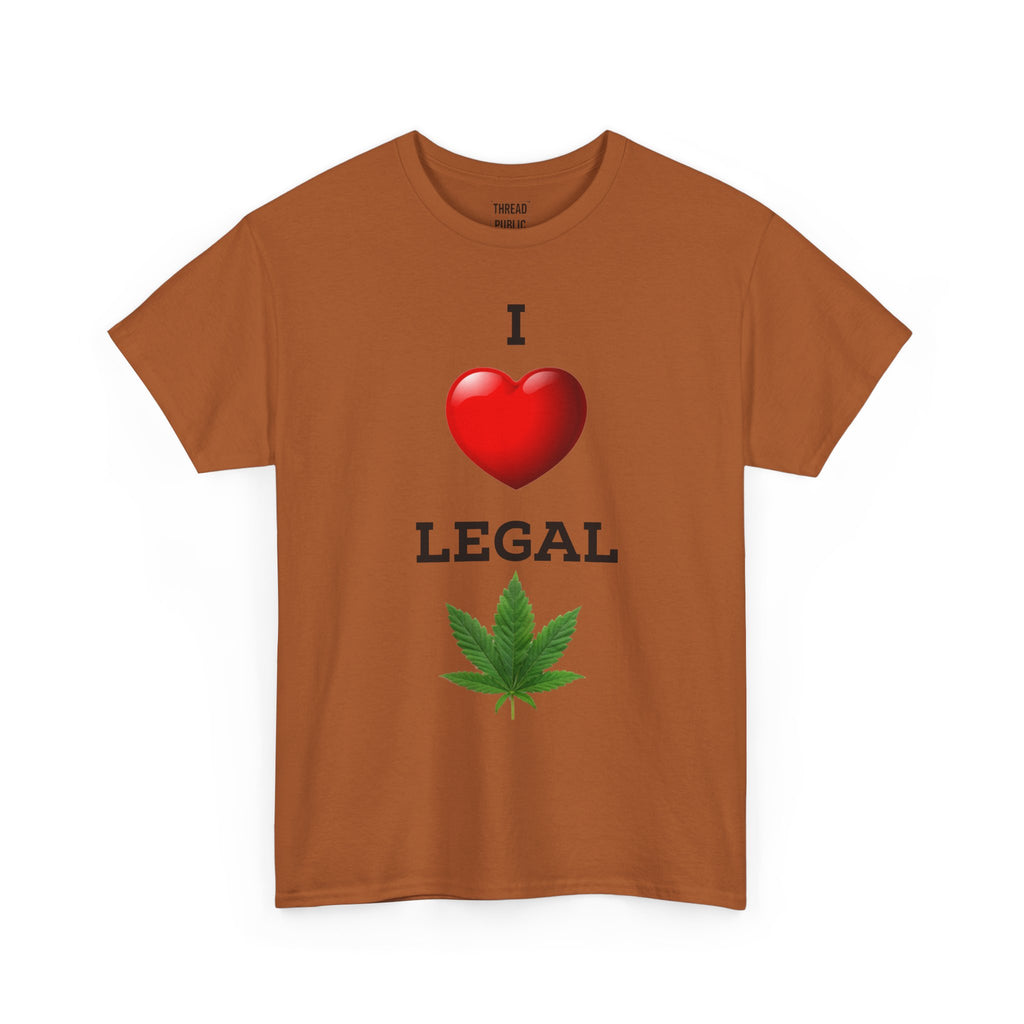 I Love Legal Marijuana T-Shirt | High AF Cannabis Tee