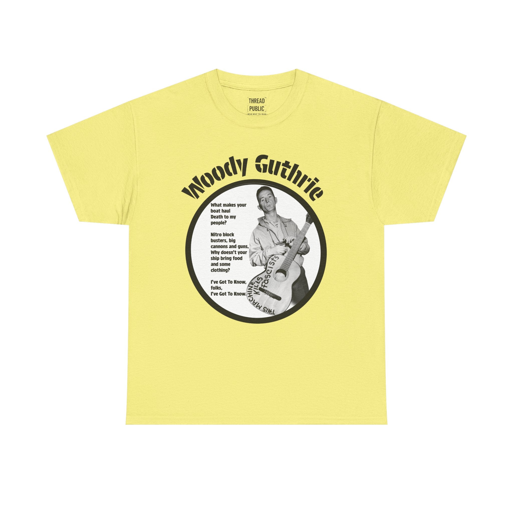 Woody Guthrie Photo Lyrics T-Shirt | Folk Music Icon 'I've Got to Know'