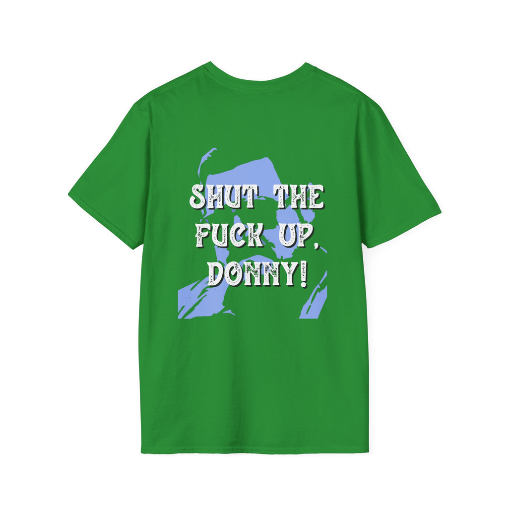 Shut The Fuck Up Donny T-Shirt | The Big Lebowski Quote Tee