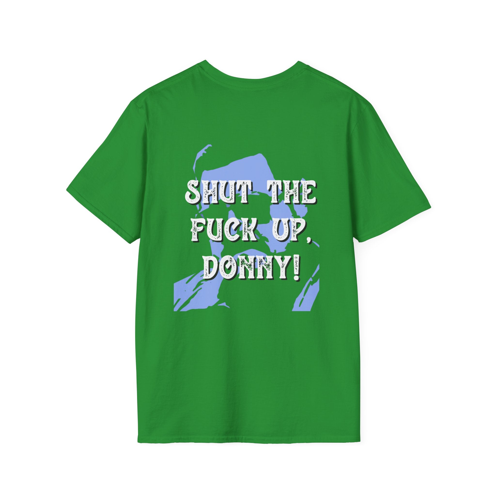 Shut The Fuck Up Donny T-Shirt | The Big Lebowski Quote Tee