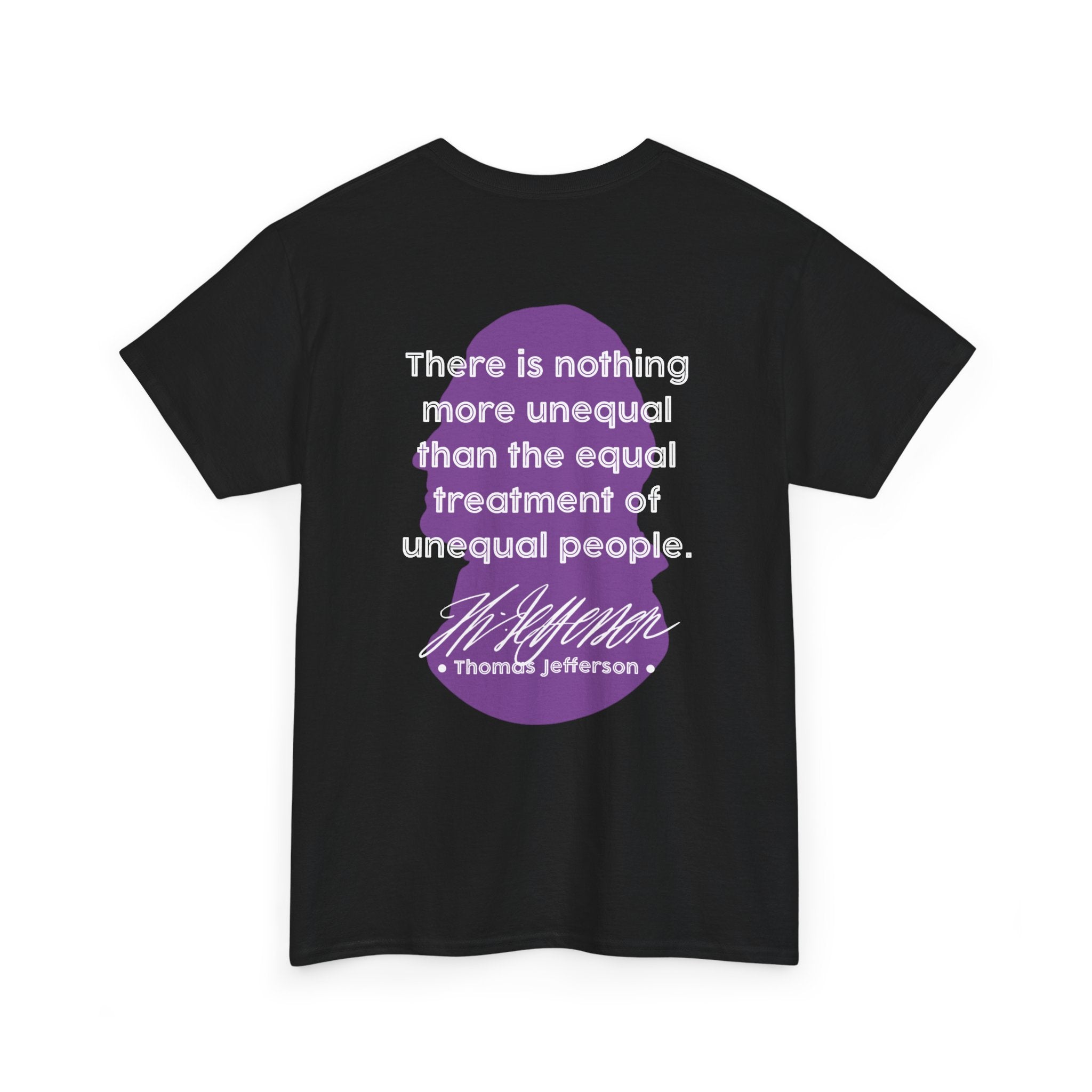 Jefferson Quote Tee | There is nothing more unequal...