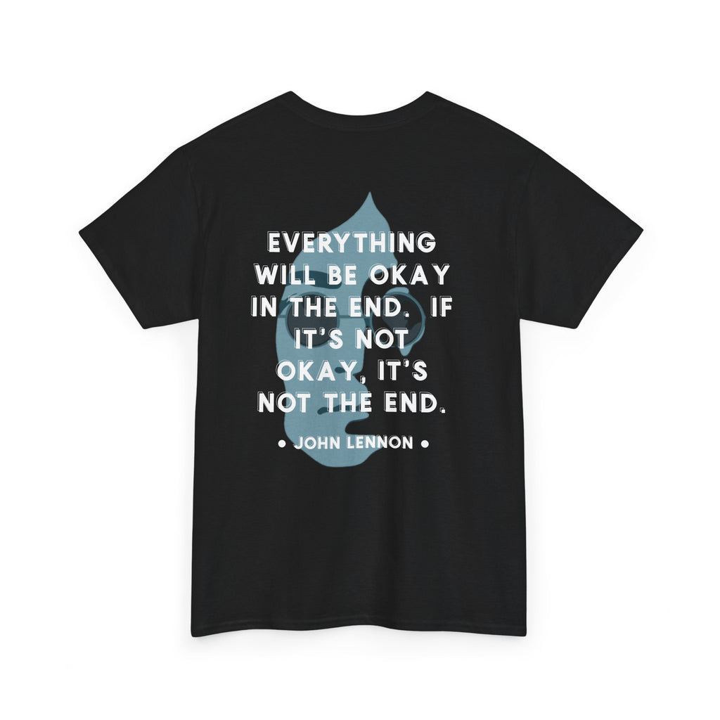 John Lennon Quote T-Shirt | Everything Will Be Okay