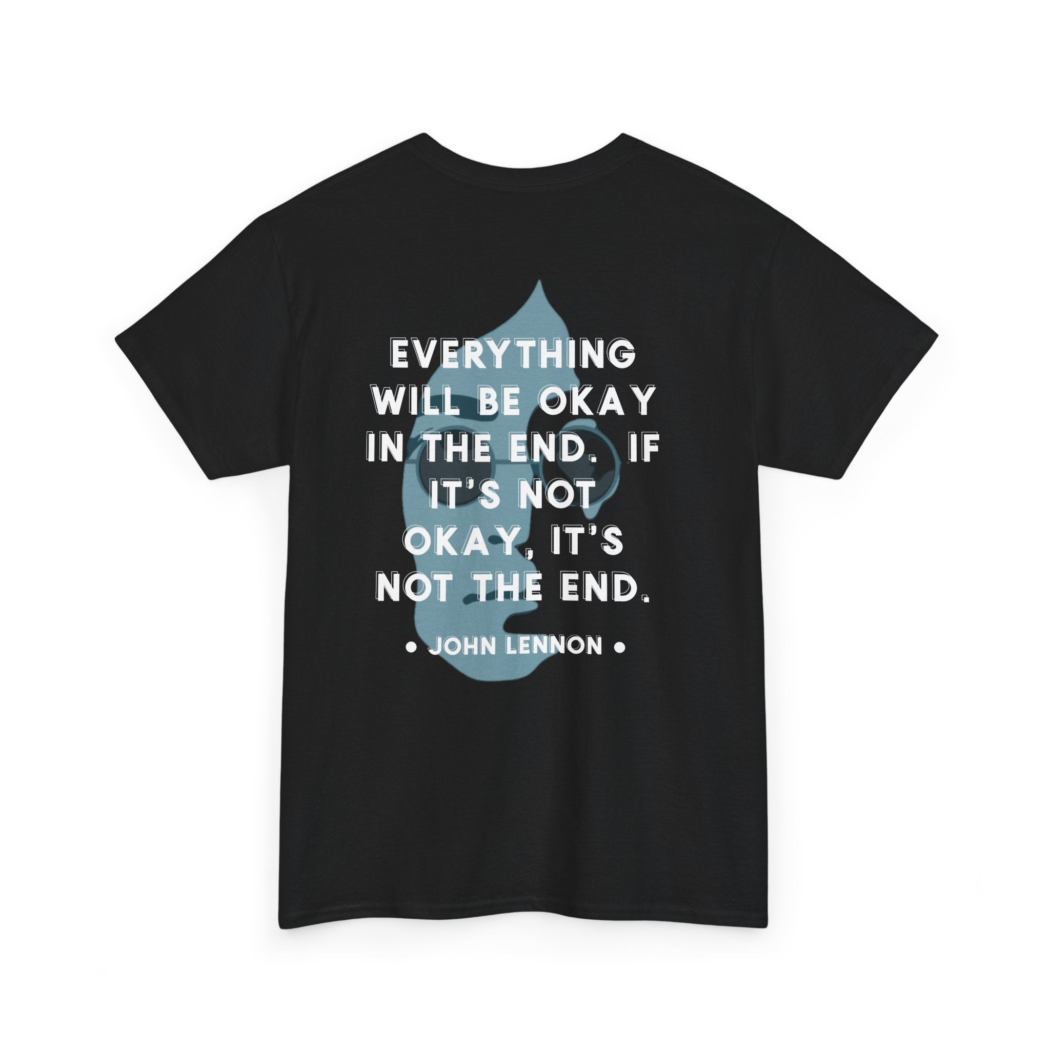 John Lennon Quote T-Shirt | Everything Will Be Okay