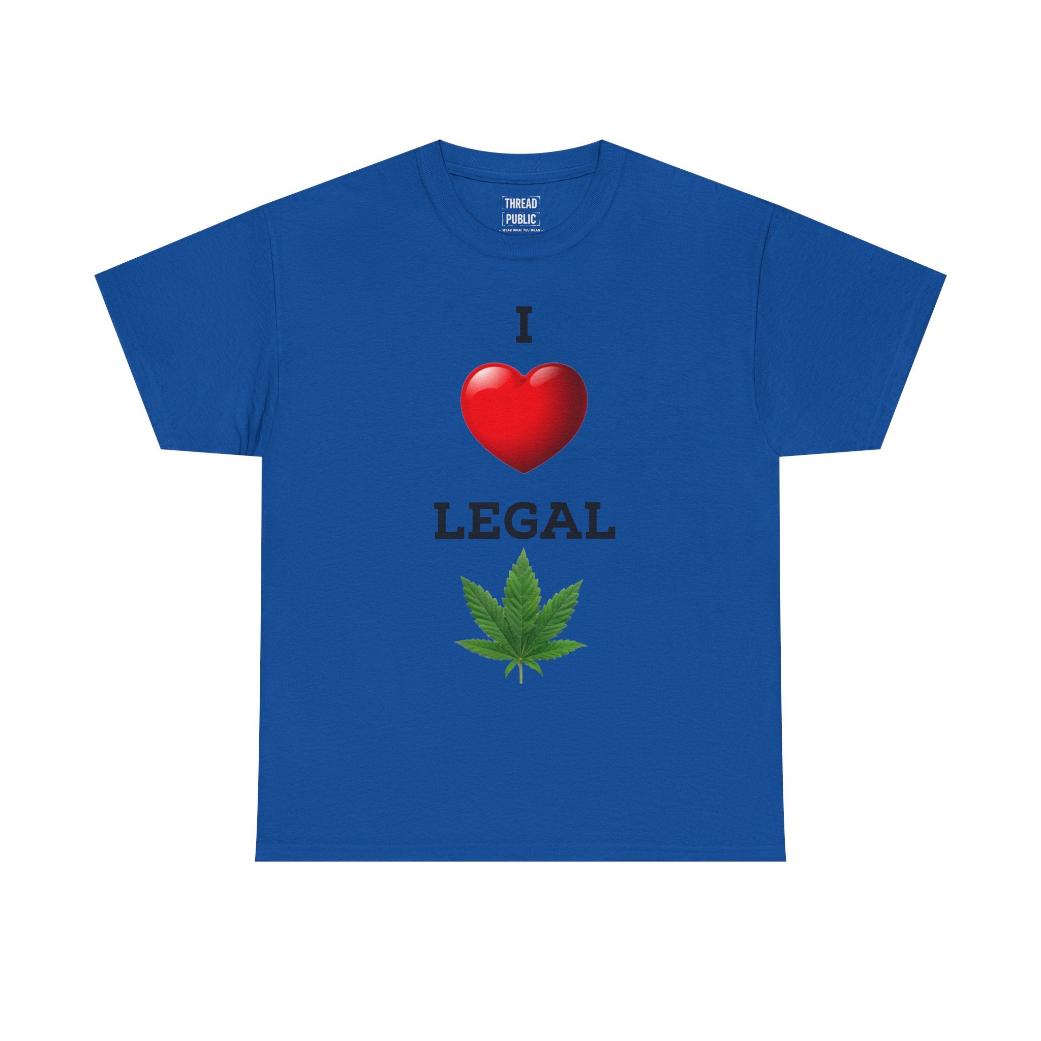 I Love Legal Marijuana T-Shirt | High AF Cannabis Tee